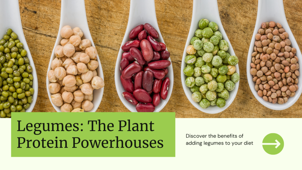 Legumes: The Plant Protein Powerhouses