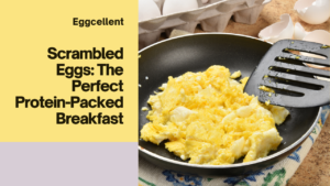 **Scrambled Eggs**: Rich in protein and tender.