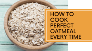 *Oatmeal** : Make sure it's cooked through to a tender texture.
